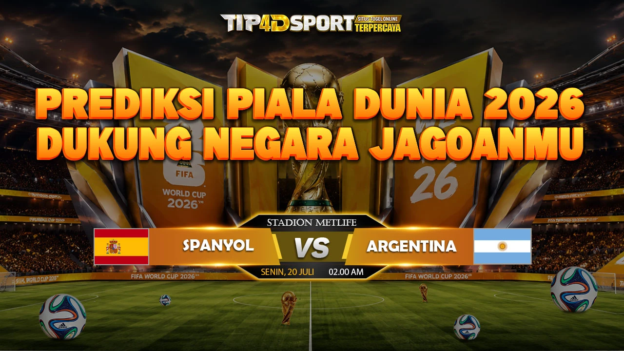 Prediksi Spain vs Argentina Final Piala Dunia 2026: Duel Dua Raksasa Sepak Bola Dunia