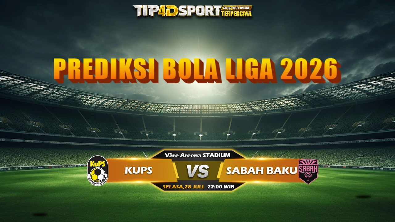 PREDIKSI UEFA KUPS VS SABAH BAKU 28 JULI 2026