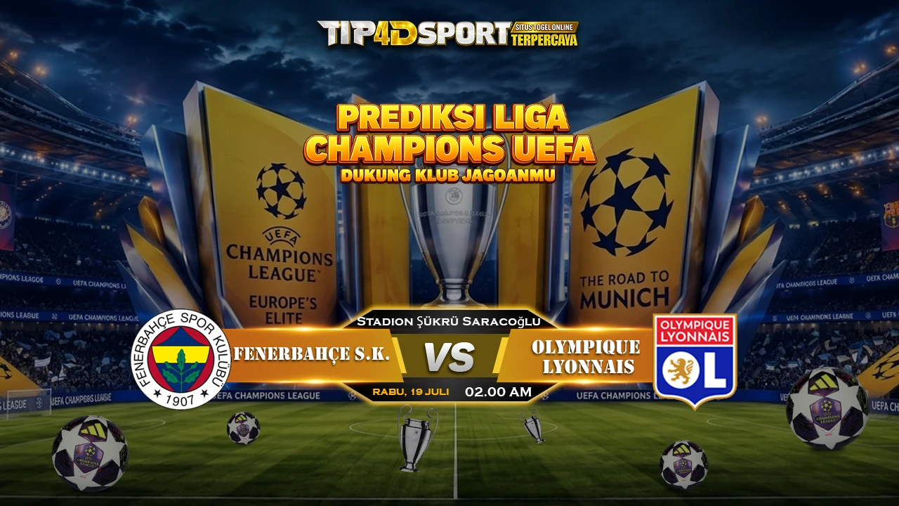 PREDIKSI UEFA CHAMPIONS LEAGUE Fenerbache Vs Olympique Lyon