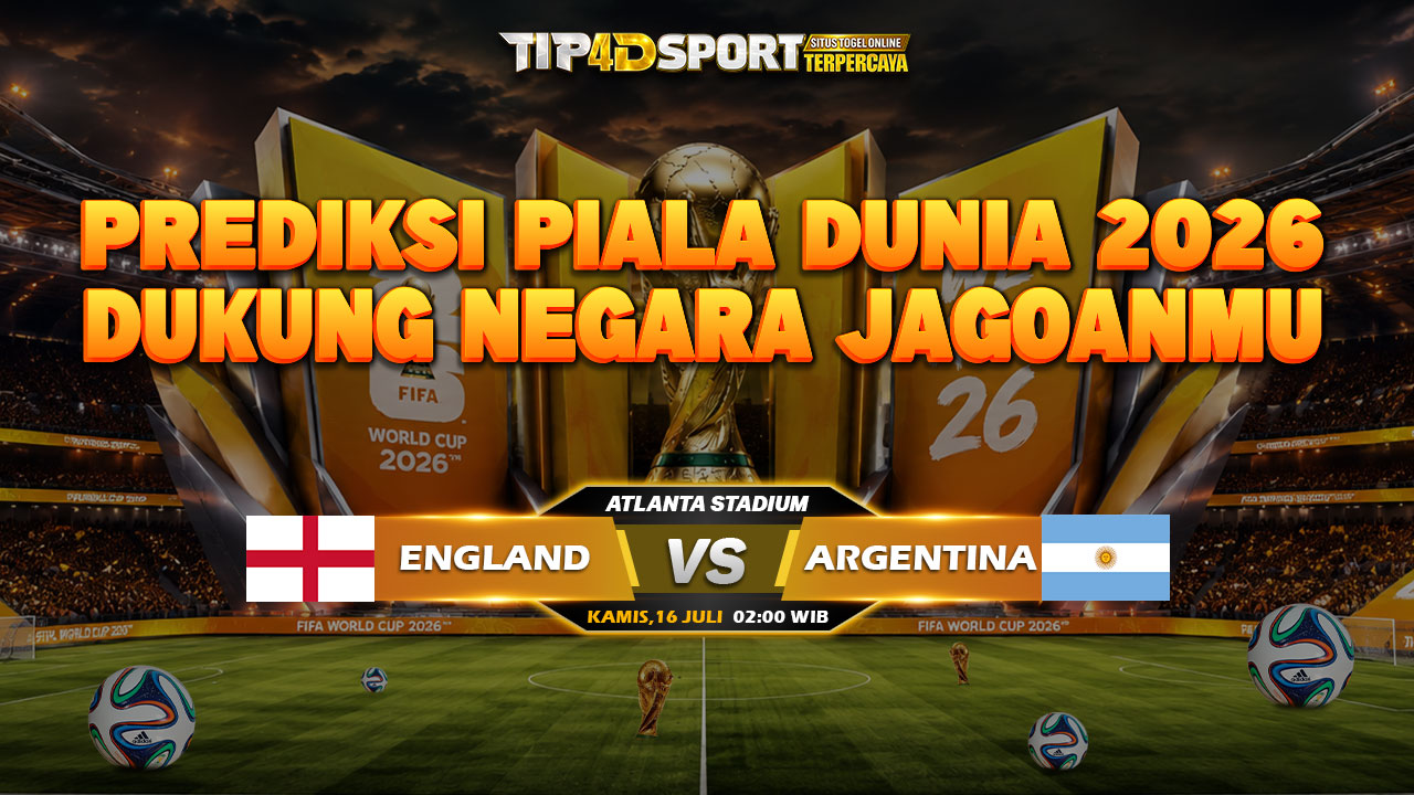 PREDIKSI FIFA WORD CUP ENGALAND VS ARGENTINA 16 JULI 2026