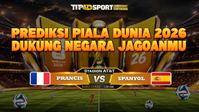 Prediksi Piala Dunia FIFA 2026 Prancis Vs Spanyol 15 Juli